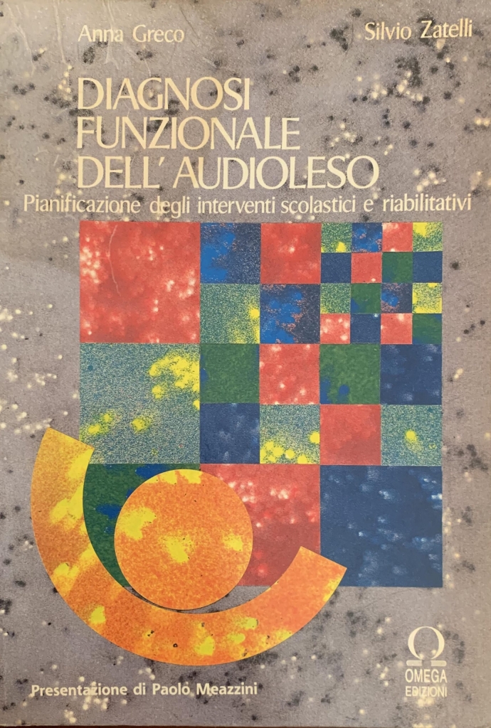S. Zatelli e A. Greco. Diagnosi funzionale dell'Audioleso.