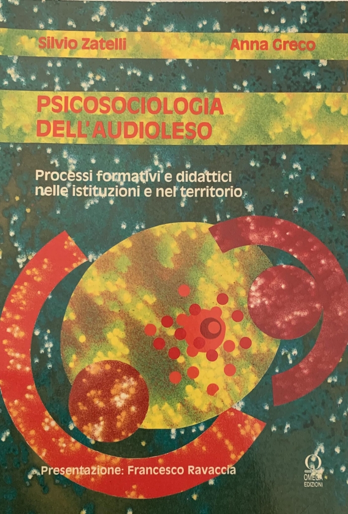 Silvio Zatelli e Anna Greco. Psicosociologia dell'Audioleso.