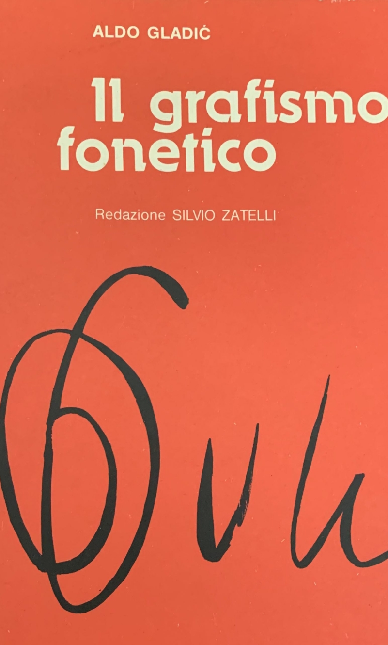 Il Grafismo fonetico di Aldo Gladic.